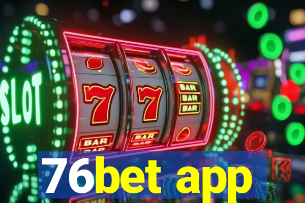 76bet app